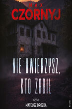Okładka - Nie uwierzysz, kto zabił - Max Czornyj