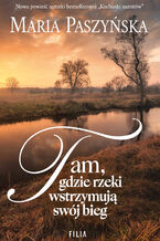 Tam, gdzie rzeki wstrzymują swój bieg
