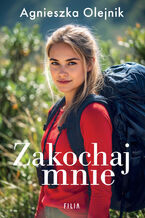 Okładka - Zakochaj mnie - Agnieszka Olejnik