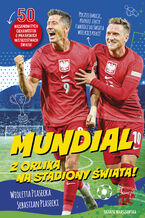 Okładka - Mundial. Z orlika na stadiony świata! - Wioletta Piasecka, Sebastian Piasecki
