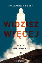 Okładka - Spoglądając z Góry, widzisz więcej - Damian Legendziewicz