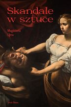 Okładka - Skandale w sztuce - Magdalena Ujma