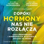 Dopóki hormony nas nie rozłączą. Kiedy menopauza i andropauza wystawiają związek na próbę
