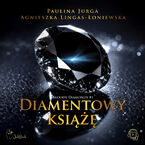 Okładka - Diamentowy książę - Paulina Jurga, Agnieszka Lingas-Łoniewska