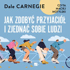 Jak zdobyć przyjaciół i zjednać sobie ludzi