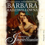 Okładka - Barbara Radziwiłłówna. Zmierzch Jagiellonów - Magdalena Niedźwiedzka