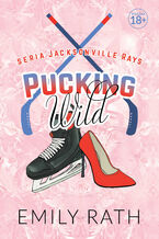 Okładka - Pucking Wild - Emily Rath