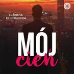 Okładka - Mój cień - Elżbieta Chróścicka