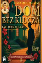 Okładka - Charlie Chan na tropie. Dom bez klucza - Earl Derr Biggers