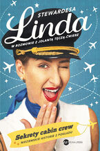 Okładka - Stewardesa Linda. Sekrety cabin crew, nieziemskie historie z pokładu - Linda Fryc, Jolanta Tęcza-Ćwierz
