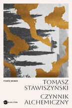 Okładka - Czynnik alchemiczny - Tomasz Stawiszyński