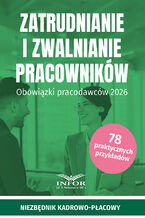 Okładka - Zatrudnianie i zwalnianie pracowników .Obowiązki pracodawców 2026 - praca zbiorowa