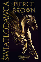 Okładka - Światłodawca. Cykl Czerwony świt. Tom 6 - Pierce Brown