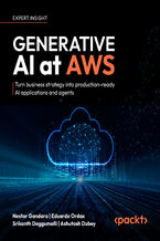 Okładka - Generative AI at AWS. Turn business strategy into production-ready AI applications and agents - Nestor Gandara, Eduardo Ordax, Srikanth Daggumalli, Ashutosh Dubey