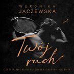 Okładka - Twój ruch - Weronika Jaczewska