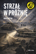 Okładka - Strzał w próżnię - Rafał Brzeski