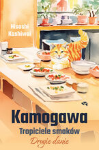 Okładka - Kamogawa. Tropiciele smaków - Hisashi Kashiwai