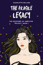 Okładka - The Fragile Legacy - Charlotte Willow