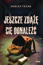Okładka - Jeszcze zdążę cię odnaleźć - Dorian Frank