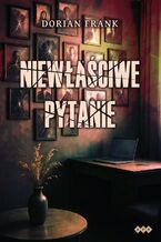 Okładka - Niewłaściwe pytanie - Dorian Frank