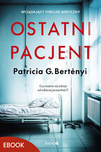 Okładka - Ostatni pacjent. Osasto C1. Tom 1 - Patricia G. Bertényi