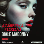 Okładka - Seria łódzka (Tom 1). Białe madonny - Agnieszka Płoszaj