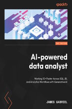 Okładka - AI-powered data analyst. Working 10Ă Faster Across SQL, BI, and Analytics Workflows with Generative AI - James Gabriel