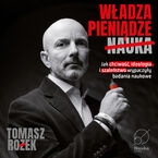Okładka - Władza, Pieniądze, Nauka. Jak chciwość, ideologia i szaleństwo wypaczyły badania naukowe - dr Tomasz Rożek