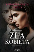 Okładka - Zła kobieta - Karolina Agata Socha