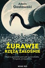 Okładka - Żurawie rzężą żałośnie - Adam Gosławski z Bebelna