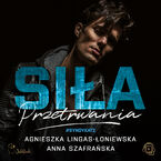 Okładka - Siła przetrwania - Agnieszka Lingas-Łoniewska, Anna Szafrańska