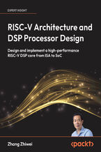 Okładka - RISC-V Architecture and DSP Processor Design. Design and implement a high-performance RISC-V DSP core from ISA to SoC - Zhang Zhiwei