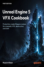 Okładka - Unreal Engine 5 VFX Cookbook. Production-ready Niagara recipes for cinematic VFX, destruction, and cloth - Hussin Khan