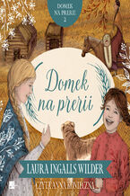 Okładka - Domek na prerii (#2). Domek na prerii - Laura Ingalls Wilder
