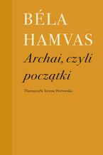 Okładka - Archai, czyli początki - Béla Hamvas