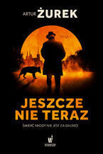 Koło śmierci (Tom 1). Jeszcze nie teraz