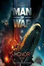 Okładka - Man of War. Tom 2. Honor to my - H. Paul Honsinger