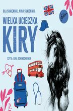 Okładka - Wielka ucieczka Kiry - Nina Sukiennik, Ola Sukiennik