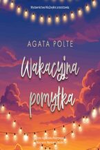 Okładka - Wakacyjna pomyłka - Agata Polte