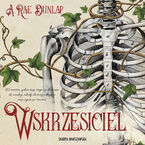 Okładka - Wskrzesiciel - A. Rae Dunlap