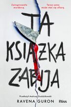 Okładka - Ta książka zabija - Ravena Guron