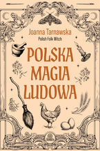 Okładka - Polska magia ludowa - Joanna Tarnawska