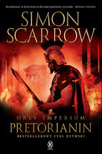 Okładka - Orły imperium (#11). Pretorianin. Orły imperium. Tom 11 - Simon Scarrow