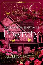 Okładka - Zapisane w kartach. Powroty - Karolina Wilczyńska