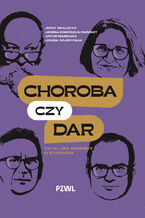 Okładka - Choroba czy dar, czyli jak mówimy o starości - Jerzy Bralczyk, Janina Kokoszka-Paszkot, Artur Mamcarz, Leszek Czupryniak