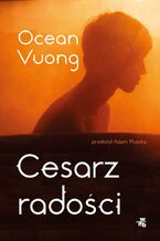 Okładka - Cesarz radości - Ocean Vuong