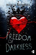 Okładka - Freedom of Darkness - Natalia Kulpińska