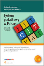 Okładka - System podatkowy w Polsce - wybrane problemy - red. naukowa Katarzyna Maj-Serwatka autorzy: Katarzyna Maj-Serwatka, Jan Sobuś, Michał Bracławski, Zuzanna Krzyżak, Natalia Bąk, Patrycja Kudela