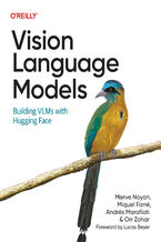 Okładka - Vision Language Models. Building VLMs with Hugging Face - Merve Noyan, Andrés Marafioti, Miquel Farré