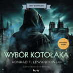 Okładka - Wybór Kotołaka - Konrad T.Lewandowski